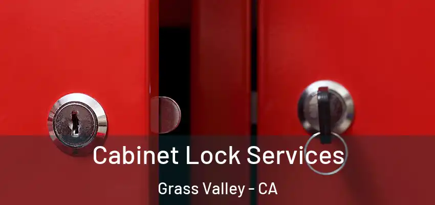 Cabinet Lock Services Grass Valley - CA