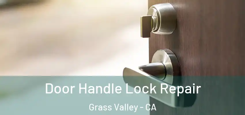 Door Handle Lock Repair Grass Valley - CA