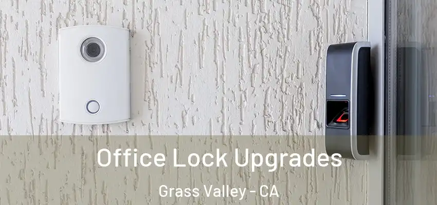 Office Lock Upgrades Grass Valley - CA