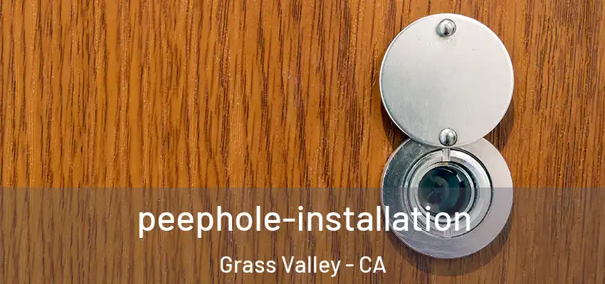 peephole-installation Grass Valley - CA