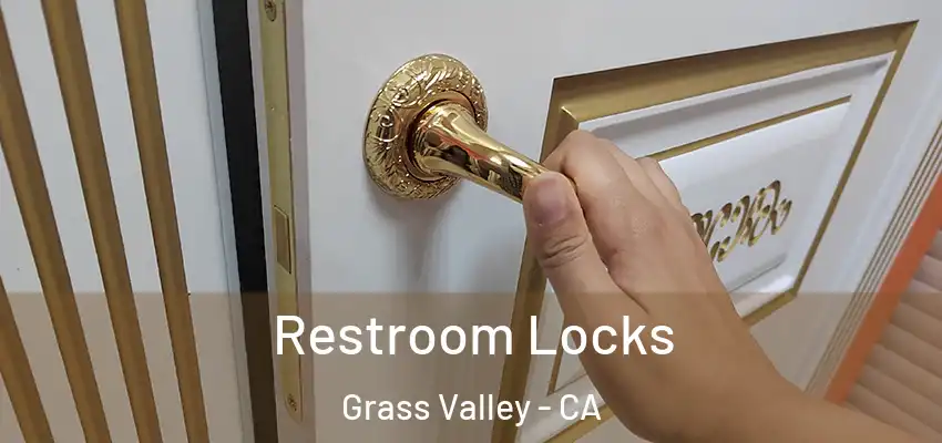 Restroom Locks Grass Valley - CA