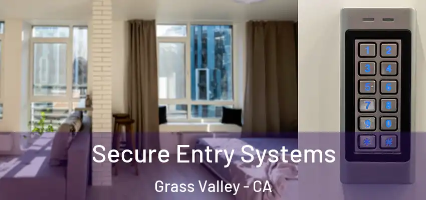  Secure Entry Systems Grass Valley - CA