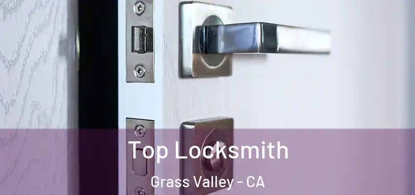  Top Locksmith Grass Valley - CA
